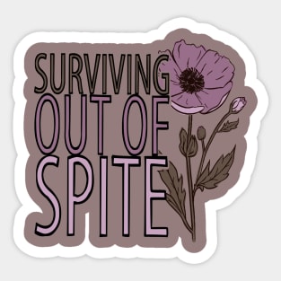 Surviving out of Spite Sticker